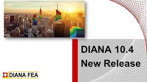 DIANA 10.4 Release Overview