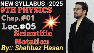 Scientific Notation | New-Book (2025) | 9th Physics | Chapter#01 | Lecture#05