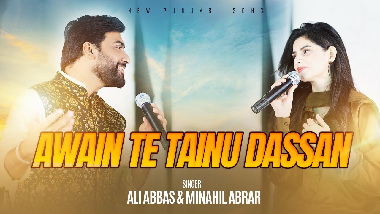 Awain Te Tainu Dasan | Ali Abbas | Punjabi Folk 2023 | Tribute to ...