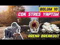 COK STRESLI BIR KAPISMA YASADIM // ARENA BREAKOUT MOBILE TÜRKÇE EP10