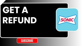 How to Get a Refund on Sonic Drive-In | Step-by-Step Refund Guide (2026)