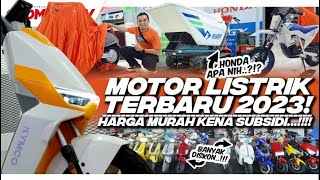 BANYAK MOTOR LISTRIK MURAH BERSUBSIDI..!!! GREBEK PAMERAN PEVS 2023 l Otomotif TV