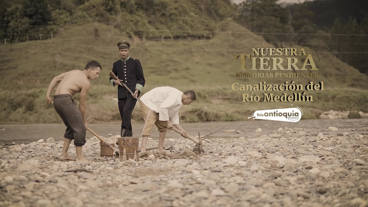 Canalización de río Medellín | Nuestra Tierra | Teleantioquia