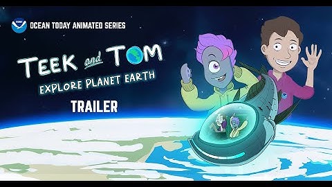 Teek and Tom Explore Planet Earth - Trailer
