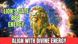 Lion's Gate 888 Energy | Align With Divine Energy L Manifest Prosperity, Blessings & Abundance