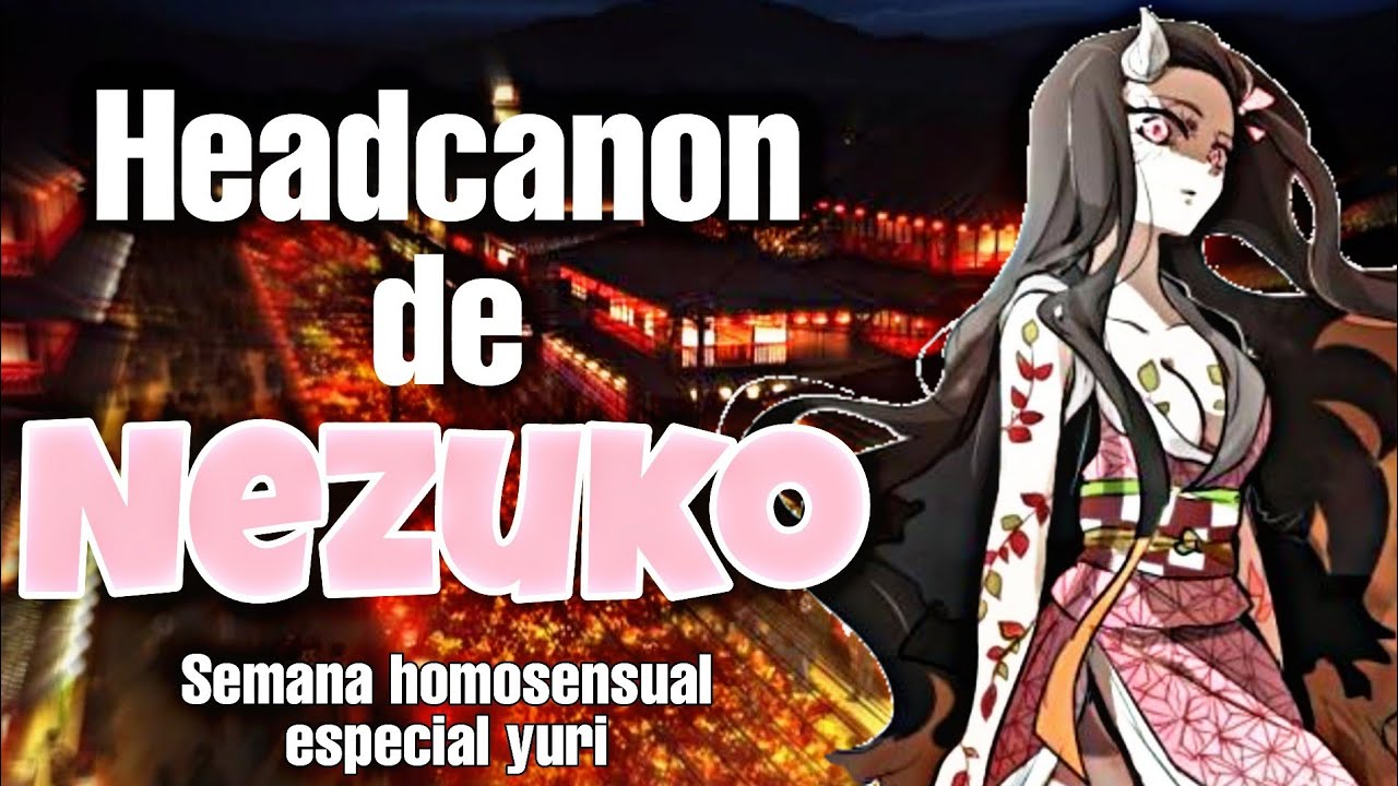 Nezuko x T/N--Semana homosensual🏳️‍🌈-- colaboración @sadic_asmr -Hanabi Kuzo ❤️