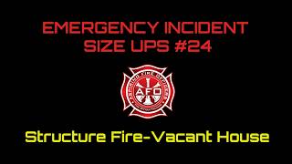 Emergency Incidents Size Ups 24 - Vacant House