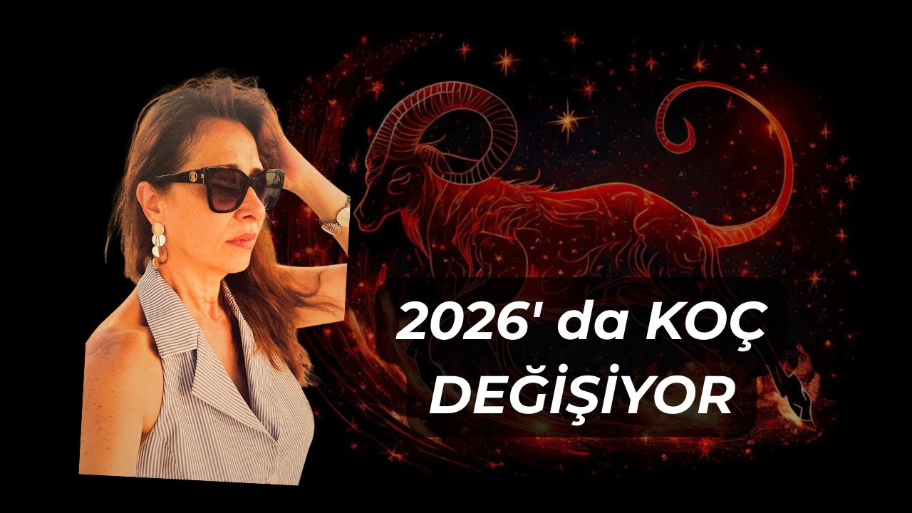 KOÇ BURCU 2026 | Hayat Artık Aynı Yerden Gitmeyecek