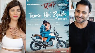 TUMSE BHI ZYADA (Full Song) | TADAP | Ahan Shetty, Tara Sutaria | Pritam | Arijit Singh | REACTION!!
