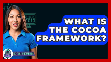 What Is The Cocoa Framework? - Next LVL Programming