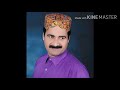 Ghulam Thendo Mae Suhini  Sindhi Song Barkat Gopang