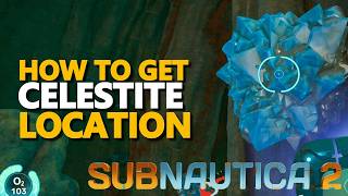 How to get Celestine Location Subnautica 2
