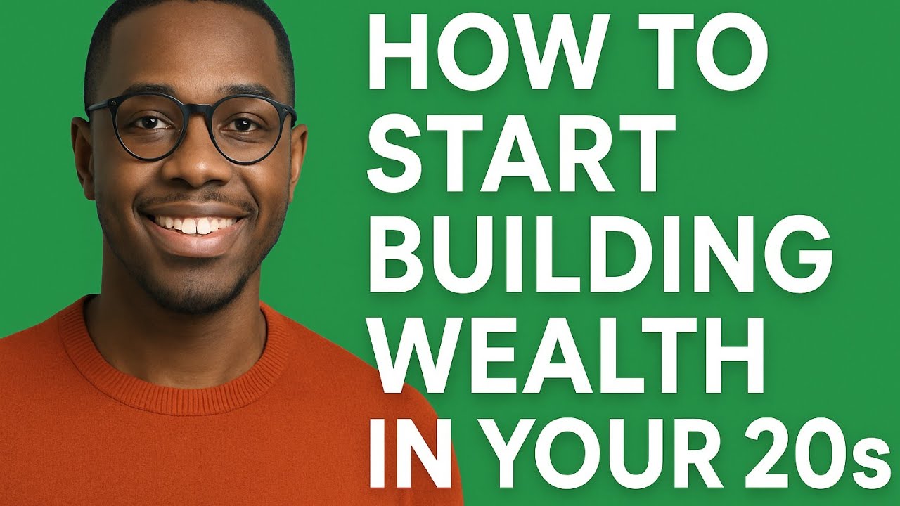 How to Start Building Wealth in Your 20s (Simple Steps for 2025) - YouTube
