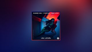BADDIES ONLY, PvssyCat & Neon Hitch - Una Locura (Bass Boosted)