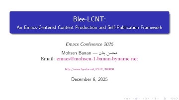 EmacsConf 2025: Blee-LCNT -- An Emacs-centered content production and self-publication framework