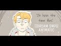 "Oh how the time flies.." ||DREAM SMP ANIMATIC||
