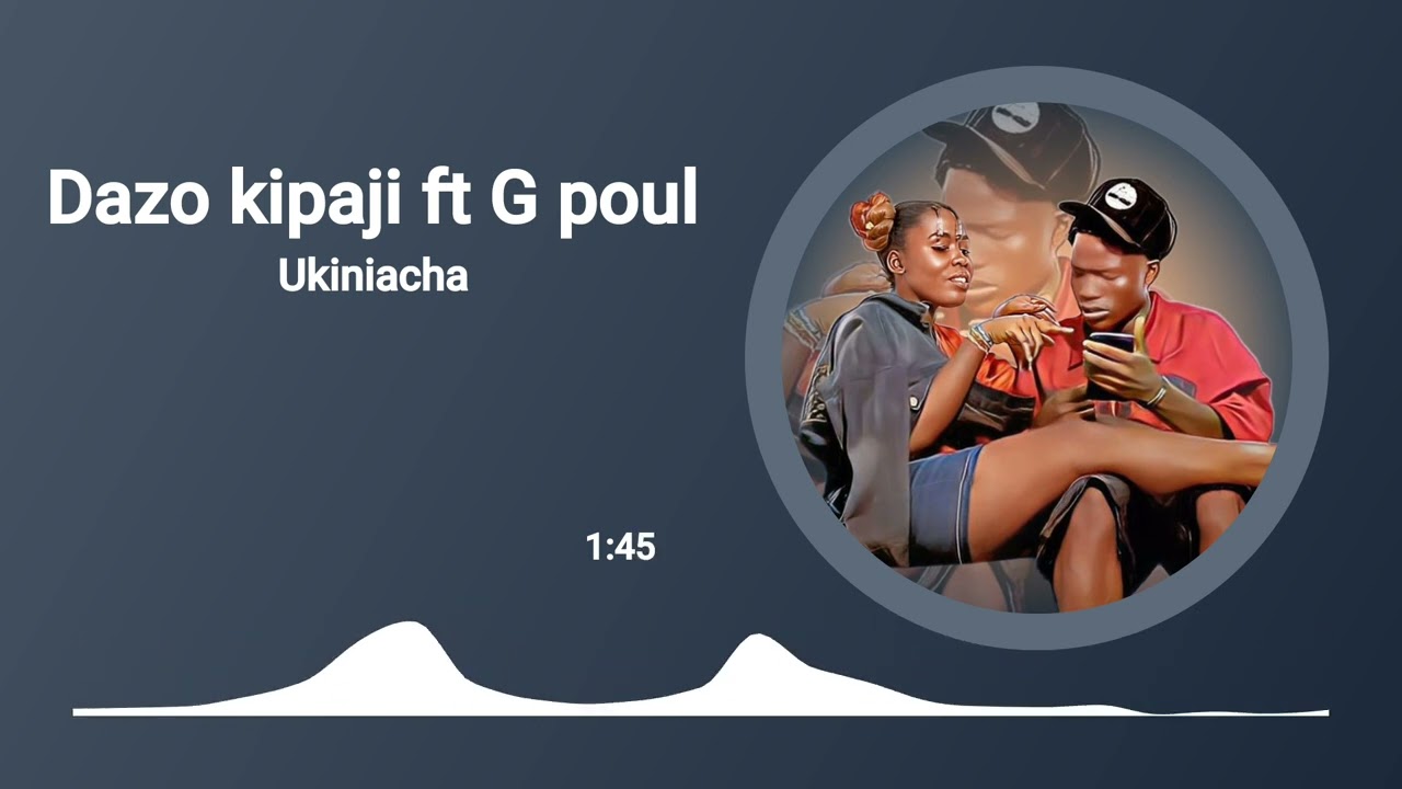 Dazzo kipaji ft G poultz -Ukiniacha (Official audio singeli)