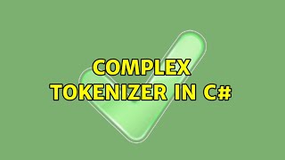 Complex tokenizer in C# (4 Solutions!!)