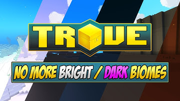 NO MORE BRIGHT / DARK BIOMES - Trove Mod Highlight