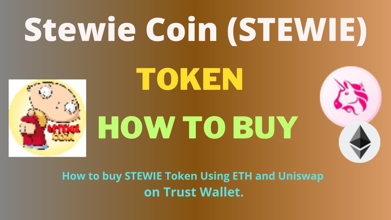 How to Buy Stewie Coin (STEWIE) Token Using ETH and UniSwap On Trust Wallet