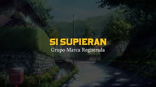 Si Supieran 🤨 | Grupo Marca Registrada | VIDEO LETRA/LYRICS OFICIAL