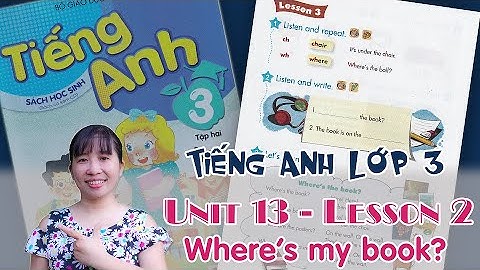 Tiếng Anh lớp 3 - Unit 13 - Where