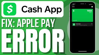 FIX: Cash App Card Not Working On Apple Pay (New Solution)