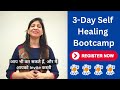 3 Day Self Healing Bootcamp Using NLP. Heal Your Body From The Roots