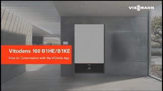 How to: Commission the Vitodens 100 B1HE/B1KE with the ViGuide App