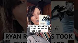 RYAN REYNOLDS DESTROYED BLADE & PUSHED OUT WESLEY SNIPES