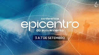 Conferência Epicentro do Avivamento 2022 | CEIZS