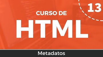 Curso de HTML desde cero |  13 - Metadatos