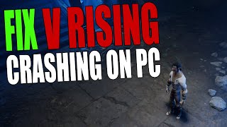 FIX V Rising Crashing & Not Launching On PC FIX V Rising Crashing & Not Launching On PC