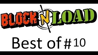 Block N Load: The best of #10 (highlights compilation / montage)