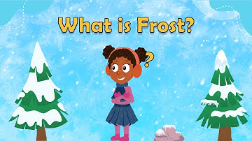 What is Frost? | Weather Facts For Kids | Fun Facts For Kids | Learn About Weather