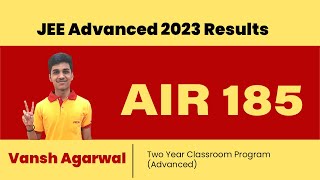 VANSH AGRAWAL AIR 185 in JEE Advanced 2023