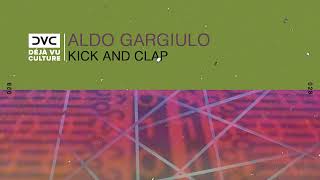 Aldo Gargiulo - Kick And Clap [Déjà Vu Culture Release]