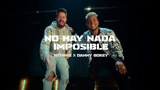 Miniatura de vídeo de "REDIMI2 X DANNY GOKEY - No hay nada imposible (Video oficial)"