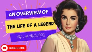 The Magnificent life of Elizabeth Taylor: A Hollywood Legend