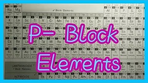 P block elements by easy and simple trick in mordern periodic table