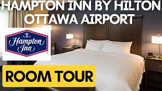 Hampton Inn by Hilton Ottawa Airport ROOM TOUR