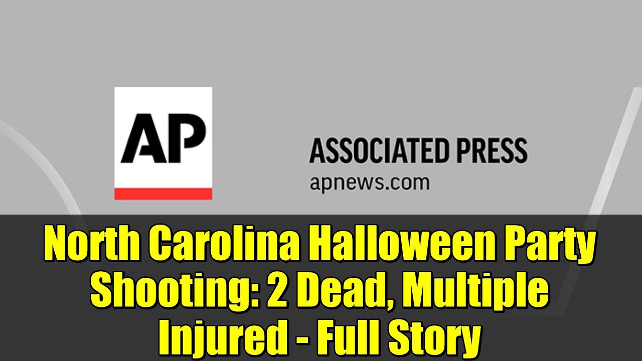 North Carolina Halloween Party Shooting: 2 Dead, Multiple Injured ...
