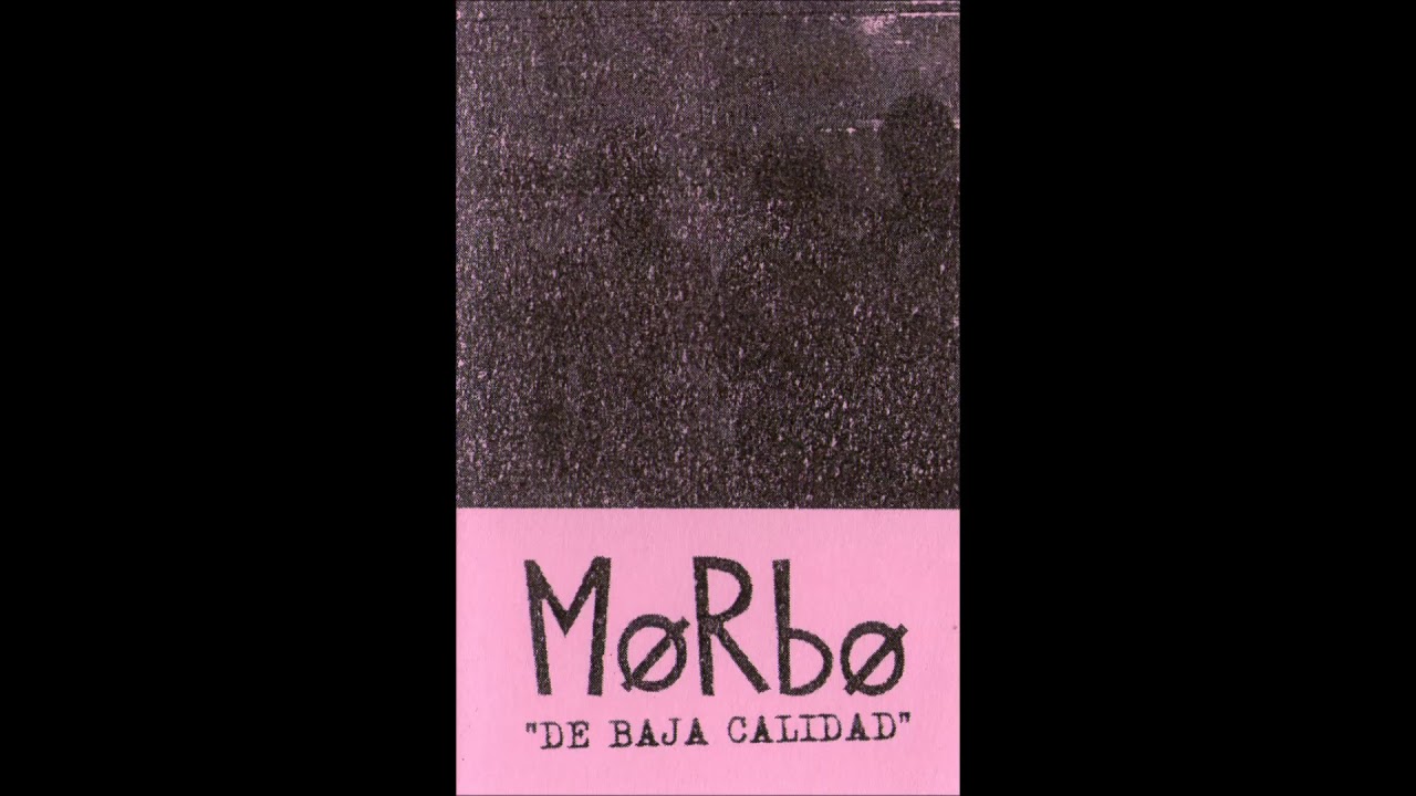 Morbo - "De Baja Calidad"   [Full Álbum]  (2010)