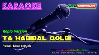 Ya Habibal Qolbi |KOPLO VERSION| -Nissa Sabyan- KARAOKE