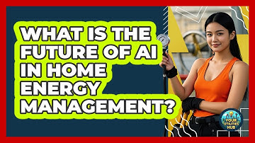 What Is The Future Of AI In Home Energy Management? - Your Utilities Hub