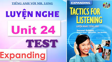 Tactics For Listening TEST 24 | Expanding