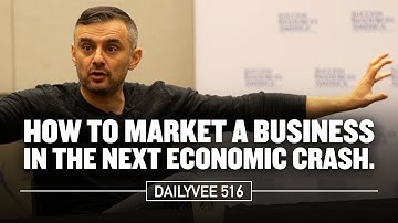 How to Market a Business in the Next Economic Crash | DailyVee 516