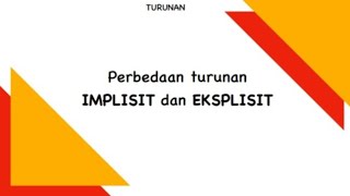 Apa perbedaan turunan implisit dan eksplisit 