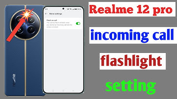 Realme 12pro me call flashlight setting / how to enable incoming call flashlight on in realme 12 pro