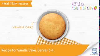 Vanilla Cake Recipes Healthy Food Recipes For Kids Ask Nestle